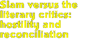 Slamming and literary criticism: hostility andreconciliation